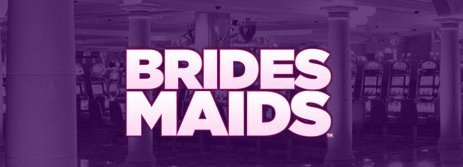 BridesMaids Slot